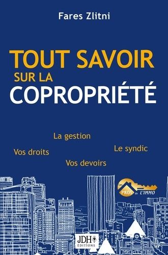 Emprunter Tout savoir sur la copropriété. La gestion, le syndic, vos droits, vos devoirs livre