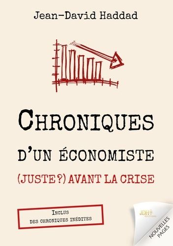 Emprunter Chroniques d'un économiste (juste ?) avant la crise. Inclus des chroniques inédites livre