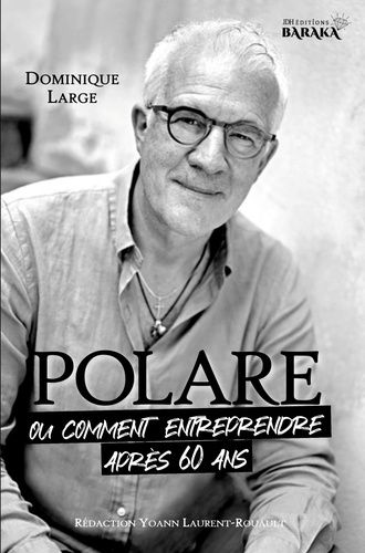 Emprunter POLARE, ou comment entreprendre après 60 ans livre