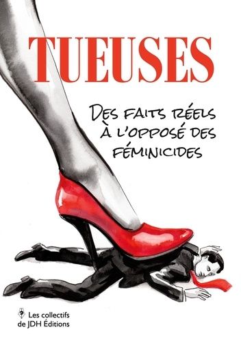 Emprunter Tueuses. Des faits réels à l'opposé des féminicides livre