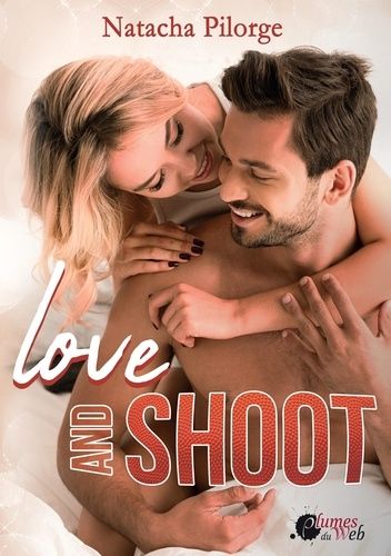 Emprunter Love and Shoot livre