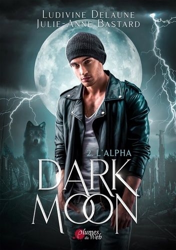 Emprunter Dark Moon Tome 2 : L'Alpha livre