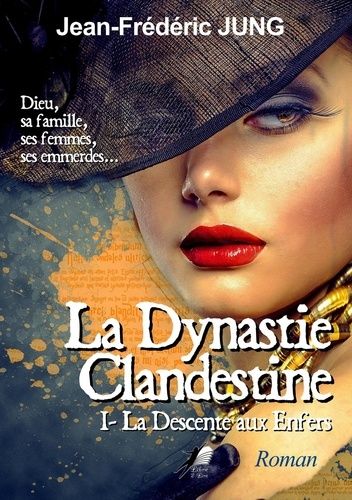 Emprunter La dynastie clandestine Tome 1 : Descente aux enfers livre