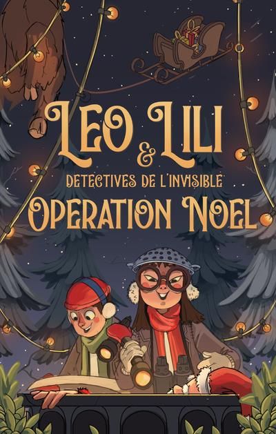 Emprunter Léo & Lili, experts de l'invisible. Opération Noël livre