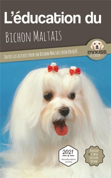 Emprunter L'éducation du Bichon Maltais. Toutes les astuces pour un Bichon Maltais bien éduqué livre