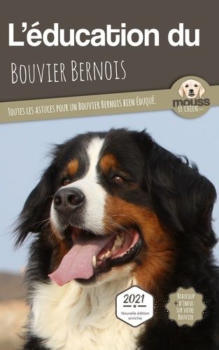 Emprunter L'éducation du Bouvier Bernois. Toutes les astuces pour un Bouvier Bernois bien éduqué livre