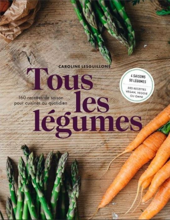 Emprunter Tous les légumes. 160 recettes de saison pour cuisine au quotidien livre