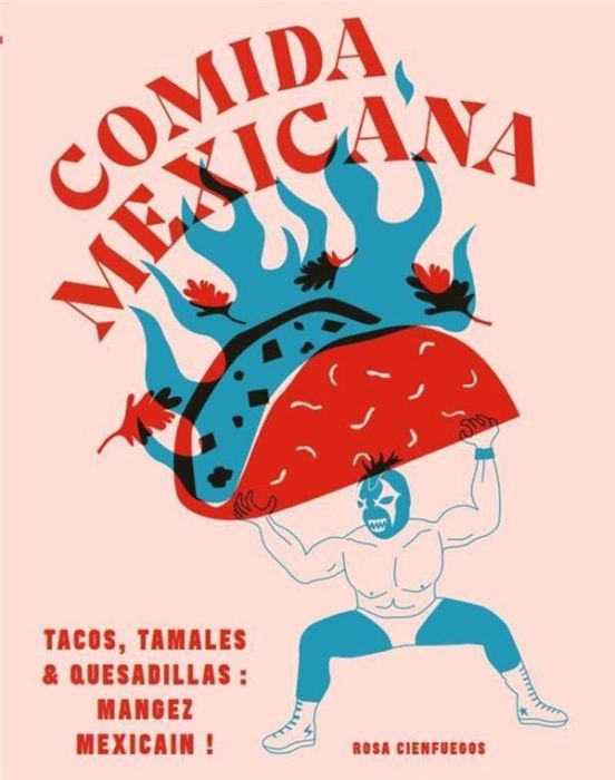 Emprunter Comida mexicana. Tacos, tamales et quesadillas : mangez mexicain ! livre