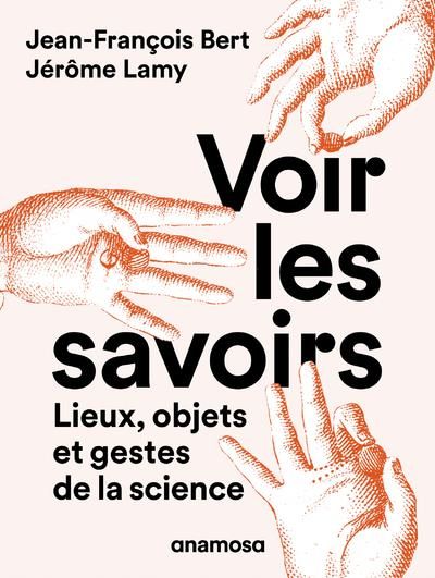 Emprunter Voir les savoirs. Lieux, objets et gestes de la science livre