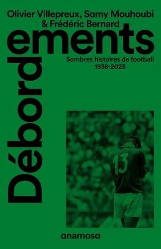 Emprunter Débordements. Sombres histoires de football 1938-2023 livre