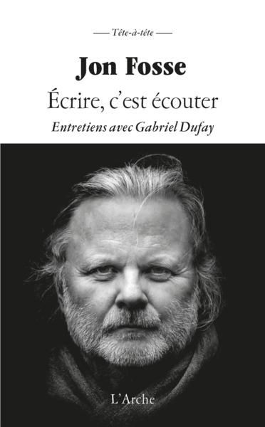 Emprunter Ecrire, c'est écouter. Entretiens avec Gabriel Dufay livre