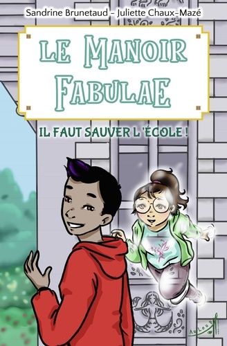 Emprunter Le Manoir Fabulae Tome 2 : Il faut sauver l'école ! livre