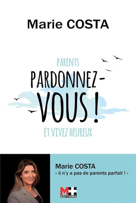 Emprunter Pardonnez-vous ! Parents pardonnez-vous et vivez heureux livre