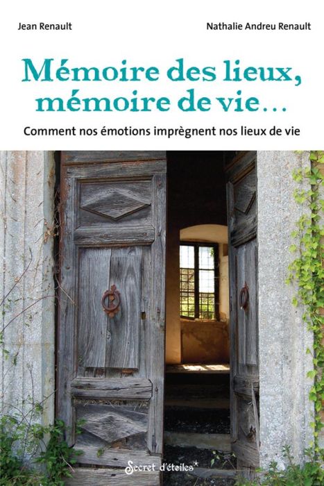 Emprunter Mémoire des lieux, mémoires de vies... Comment nos émotions imprègnent nos lieux de vie livre