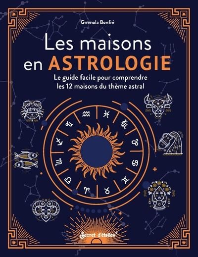 Emprunter Les maisons en astrologie. Le guide facile pour comprendre les 12 maisons du thème astral livre