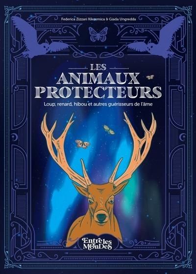 Emprunter Les animaux protecteurs. Loup, renard, hibou et autres guérisseurs de l'âme livre