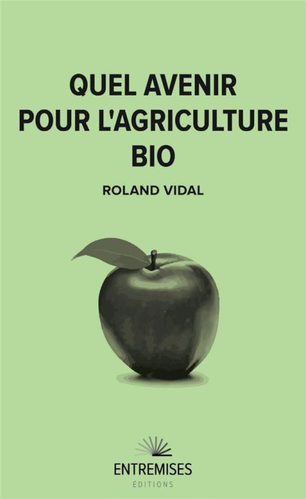 Emprunter Quel avenir pour l'agriculture bio livre