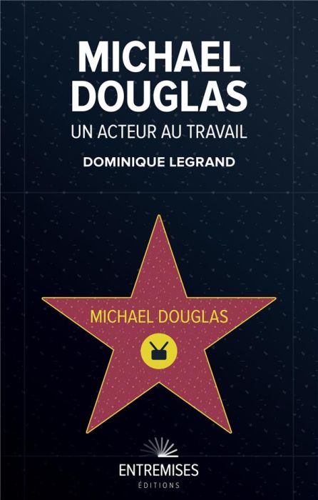 Emprunter Michael Douglas. Un acteur au travail livre