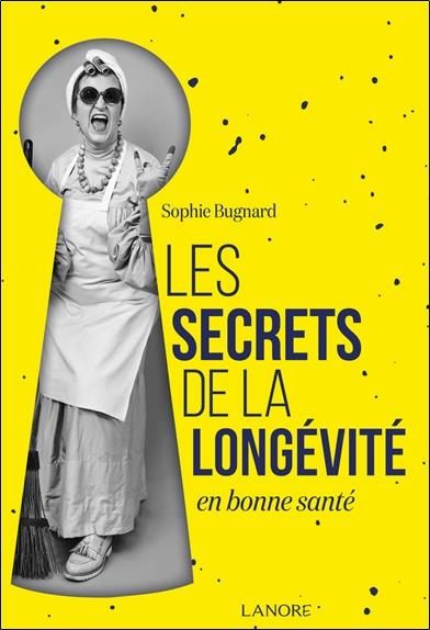 Emprunter Les secrets de la longévité en bonne santé. Une étude sur les zones bleues livre