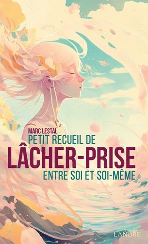 Emprunter Petit recueil de lâcher-prise entre soi et soi-même livre