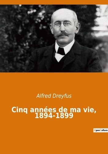 Emprunter Cinq années de ma vie, 1894-1899 livre