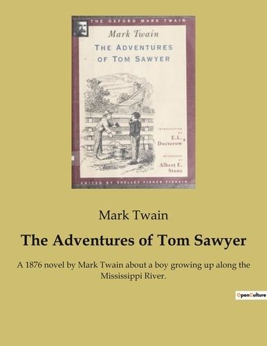 Emprunter The Adventures of Tom Sawyer. A 1876 novel by Mark Twain about a boy growing up along the Mississipp livre