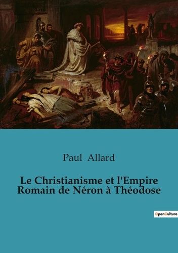 Emprunter Le Christianisme et l'Empire Romain de Néron à Théodose livre