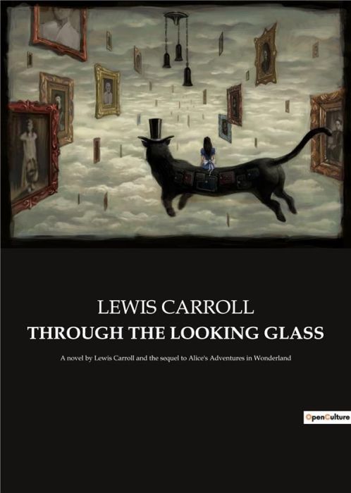 Emprunter THROUGH THE LOOKING GLASS - A NOVEL BY LEWIS CARROLL AND THE SEQUEL TO ALICE'S ADVENTURES IN WONDERL livre