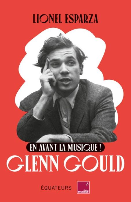 Emprunter En avant la musique ! Glenn Gould livre