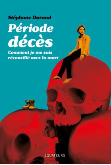 Emprunter Période décès. Comment j'ai apprivoisé la mort livre