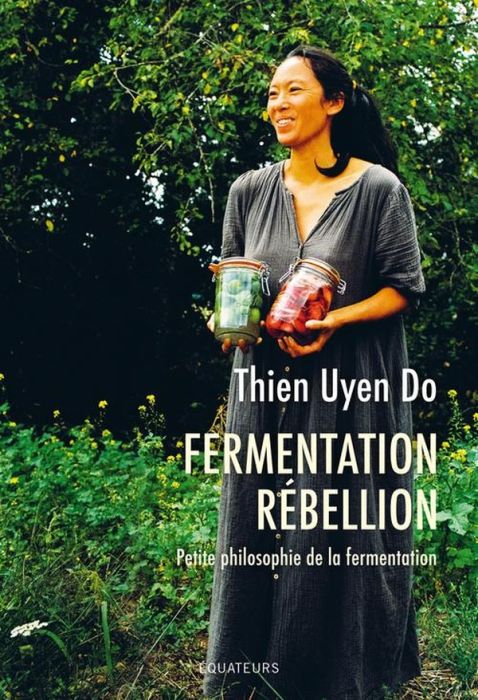 Emprunter Fermentation rébellion. Petite philosophie de la fermentation livre