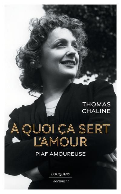 Emprunter A quoi ça sert l'amour. Piaf amoureuse livre