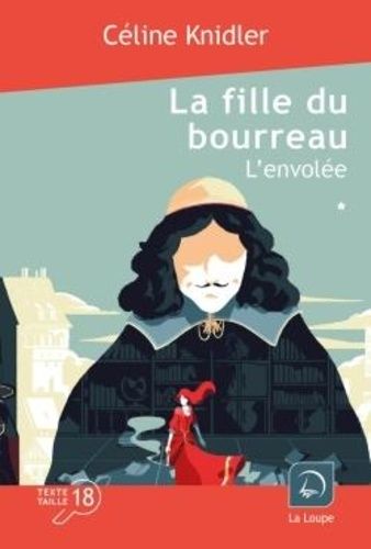 Emprunter La fille du bourreau Tome 2 : L'envolée. Volume 1 [EDITION EN GROS CARACTERES livre