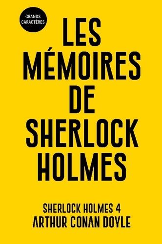 Emprunter Les aventures de Sherlock Holmes Tome 4 : Les mémoires de Sherlock Holmes [EDITION EN GROS CARACTERE livre