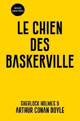 Emprunter Les aventures de Sherlock Holmes Tome 5 : Le chien des Baskerville [EDITION EN GROS CARACTERES livre