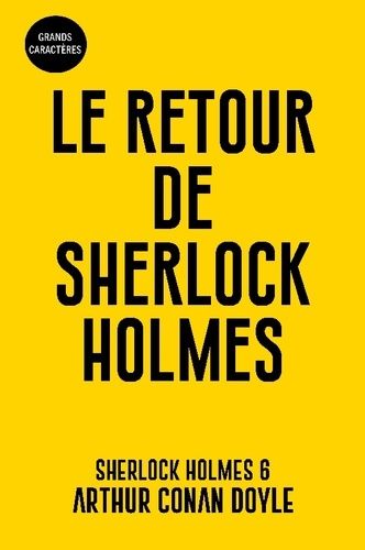 Emprunter Les aventures de Sherlock Holmes Tome 6 : Le retour de Sherlock Holmes [EDITION EN GROS CARACTERES livre