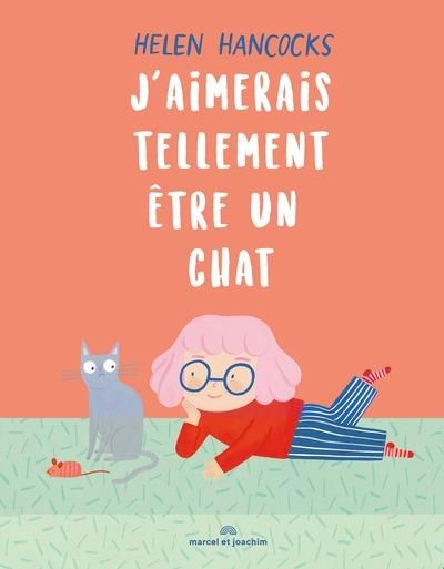 Emprunter J'aimerais tellement être un chat livre