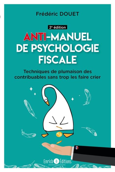 Emprunter Anti-manuel de psychologie fiscale. Techniques de plumaison des contribuables sans trop les faire cr livre