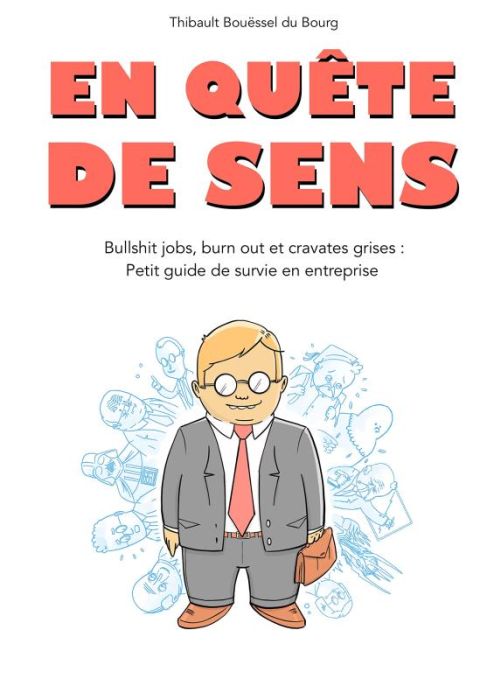 Emprunter En quête de sens. Bullshit jobs, burn out et cravates grises : Petit guide de survie en entreprise livre