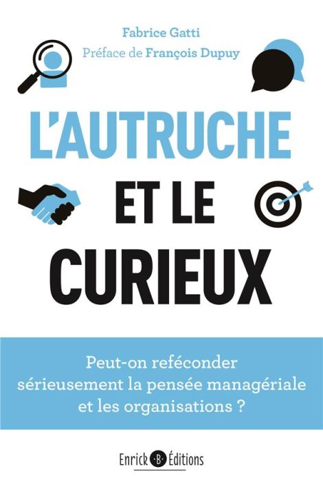 Emprunter L’autruche et le curieux. C.R.A.F.T. : peut-on sérieusement reféconder la pensée managériale et les livre