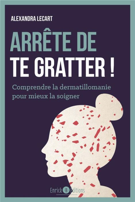 Emprunter Arrête de te gratter ! Comprendre la dermatillomanie pour mieux la soigner livre