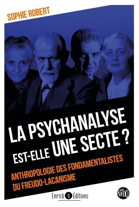 Emprunter La psychanalyse est-elle une secte ? Anthropologie des fondamentalistes du freudo-lacanisme livre