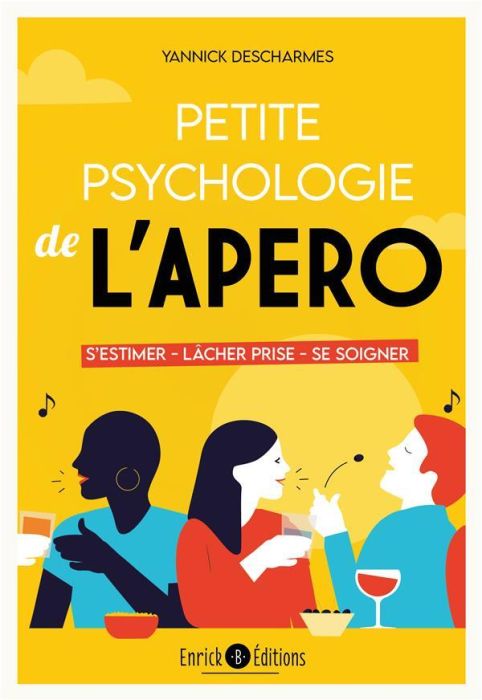 Emprunter Petite psychologie de l'apéro. S'estimer, lâcher prise, se soigner livre