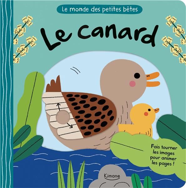 Emprunter Le Canard. Fais tourner les images pour animer les pages ! livre