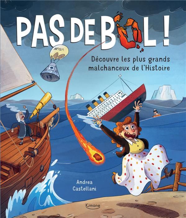 Emprunter Pas de bol ! Découvre les plus grands malchanceux de l'Histoire livre