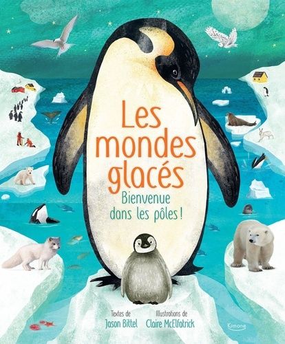 Emprunter Les mondes glacés. Bienvenue dans les pôles ! livre