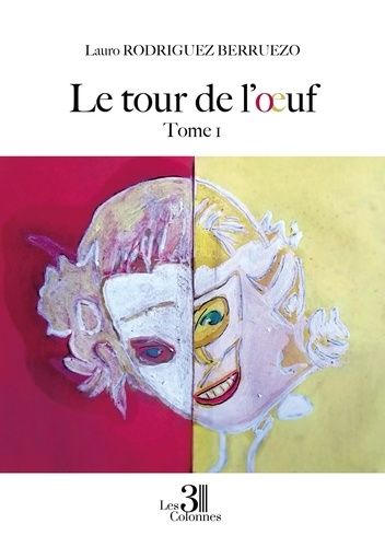 Emprunter Le tour de l'oeuf. Tome 1 livre