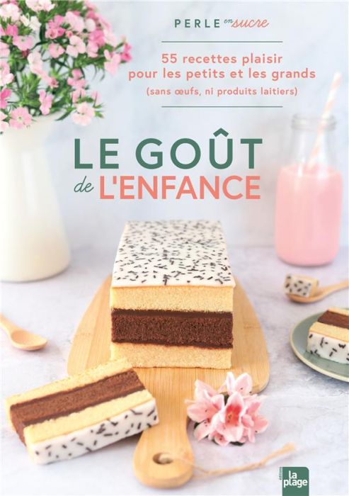 Emprunter Le goût de l'enfance. 55 recettes plaisirs pour les petits et les grands (sans oeufs, ni produits la livre