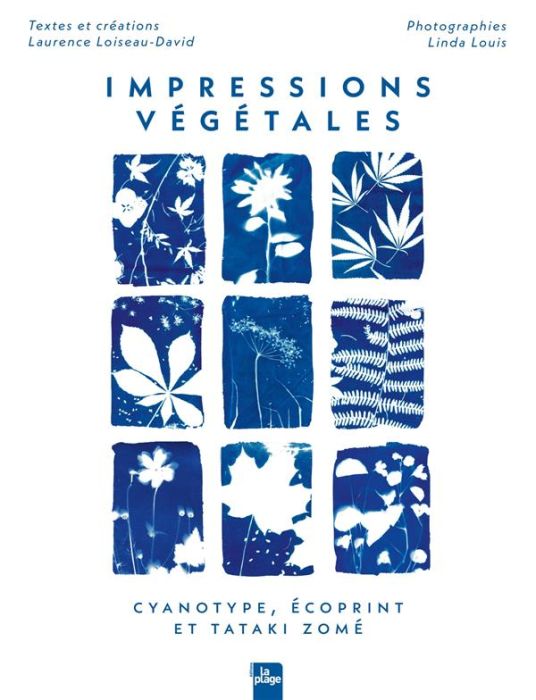 Emprunter Impressions Végétales. Cyanotype, écoprint et tataki zomé livre