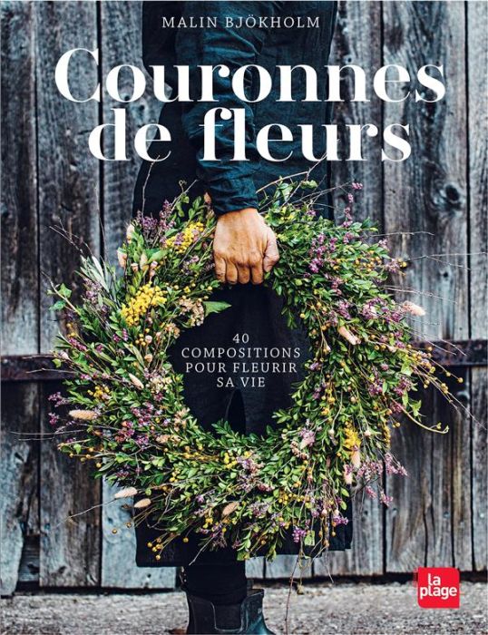 Emprunter Couronnes de fleurs. 40 compositions pour fleurir sa vie livre